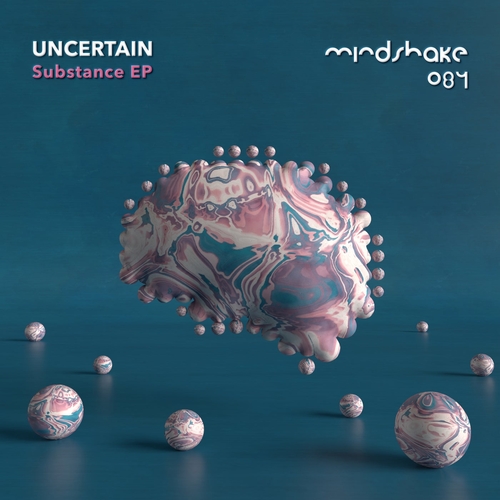 Uncertain - Substance [MINDSHAKE084]